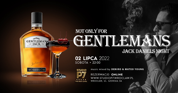 Not only for Gentlemans // Jack Daniel’s Night