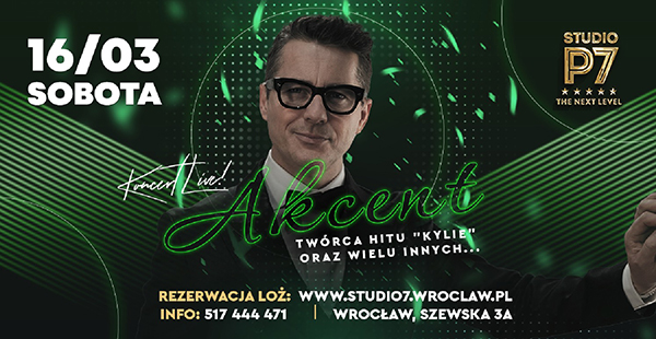 SPECIAL GUEST: AKCENT | „KYLIE” – 16.03.2024